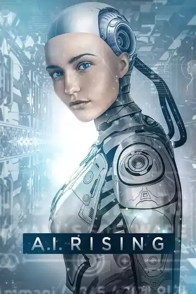 A.I. Rising (2018) 4k