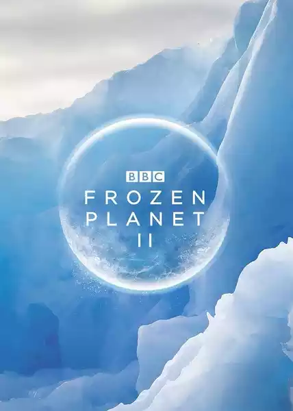 Frozen Planet II (2022) 4k