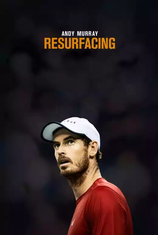Andy Murray: Resurfacing (2019) 4k