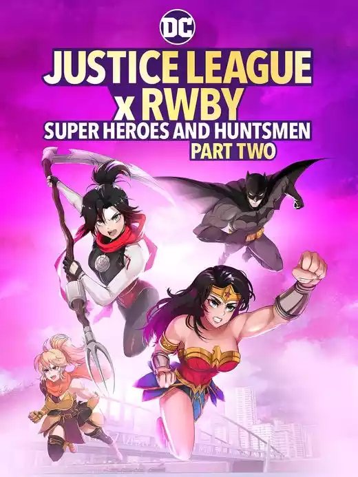 Justice League x RWBY: Super Heroes and Huntsmen Part Two (2023) 4k
